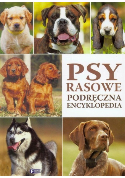 Psy rasowe Podręczna encyklopedia