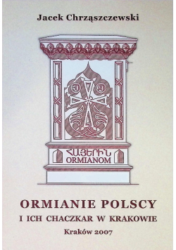 Ormianie polacy i ich chaczkar w Krakowie