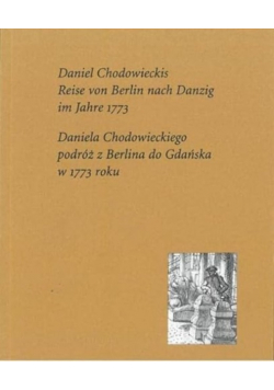 Daniela Chodowieckiego podróż z Berlina do Gdańska Reise von Berlin nach Danzig im Jahre 1773