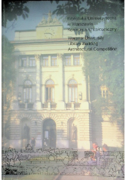 Biblioteka Uniwersytecka w Warszawie Konkurs architektoniczny