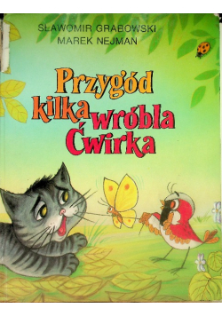 Przygód kilka wróbla ćwirka