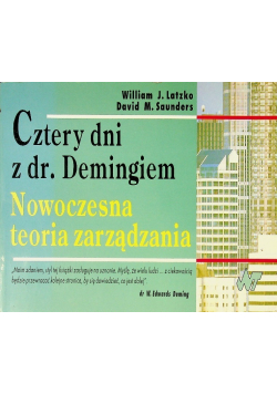 Cztery dni z dr Demingiem Nowoczesna teoria zarządzania