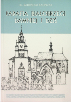 Parafia Białobrzegi Dawniej i dziś