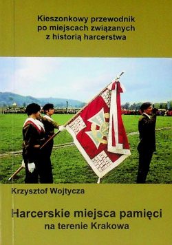 Harcerskie miejsca pamięci na terenie Krakowa