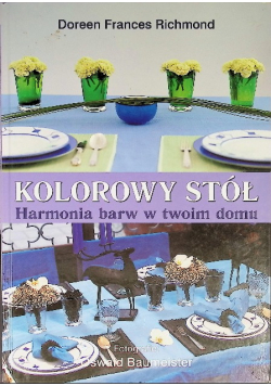Kolorowy stół harmonia barw w twoim domu