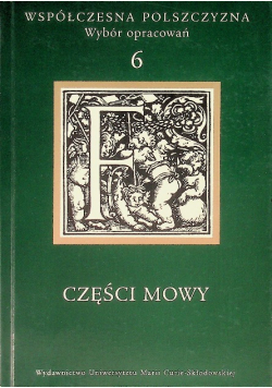 Współczesna polszczyzna Wybór opracowań Tom 6 Części mowy