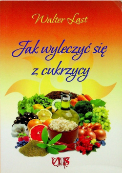 Jak wyleczyć się z cukrzycy