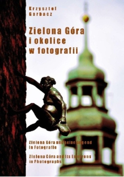 Zielona Góra i okolice w fotografii