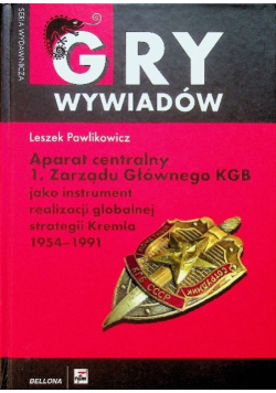 Aparat centralny 1 Zarządu Głównego KGB jako instrument realizacji globalnej strategii Kremla 1954-1991
