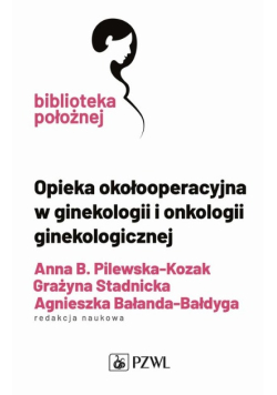 Opieka okołooperacyjna w ginekologii i onkologii ginekologicznej