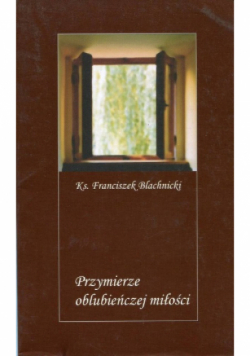 Przymierze oblubieńczej miłości