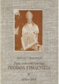 Życie twórczość i posługa Prymasa Tysiąclecia II 1956 - 1965