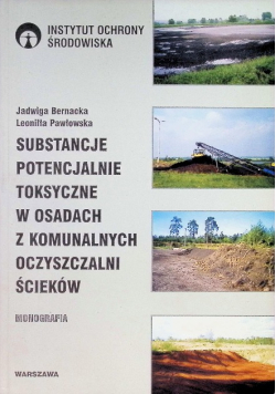 Substancje potencjalnie toksyczne w osadach z komunalnych oczyszczalni ścieków