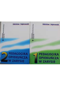 Pedagogika opiekuńcza w zarysie Tom 1 i 2