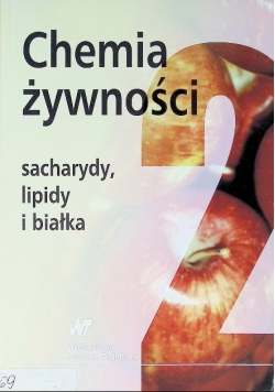 Chemia żywności Sacharydy, lipidy, białka