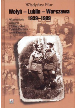 Wołyń - Lublin - Warszawa 1939 - 1989
