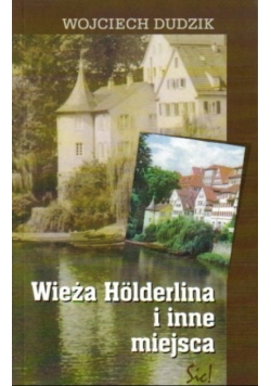 Wieża Holderlina i inne miejsca