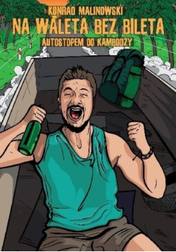 Na waleta bez bileta Autostopem do Kambodży