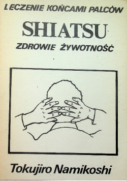 Leczenie końcami palców Shiatsu zdrowie żywotność