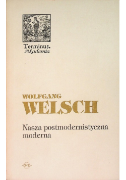 Nasza postmodernistyczna moderna