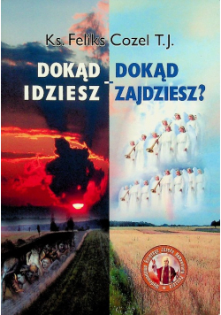 Dokąd idziesz - dokąd zajdziesz?