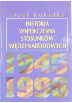 Historia współczesna stosunków międzynarodowych 1945 1994