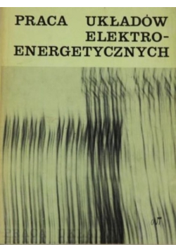 Praca układów elektroenergetycznych