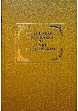 Przechadzka kronikarza po Rynku Krakowskim