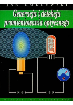 Generacja i detekcja promieniowania optycznego