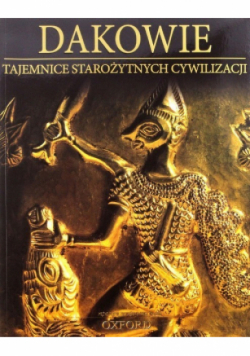 Dakowie Tajemnice Starożytnych Cywilizacji Tom 65