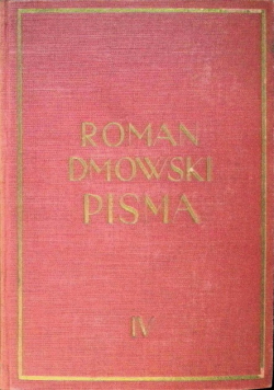 Dmowski Pisma Tom IV Upadek myśli konserwatywnej w Polsce 1938 r.