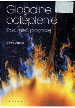 Globalne ocieplenie Zrozumieć prognozę