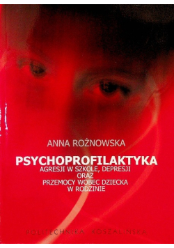 Psychoprofilaktyka agresji w szkole depresji przemocy wobec dziecka w rodzinie