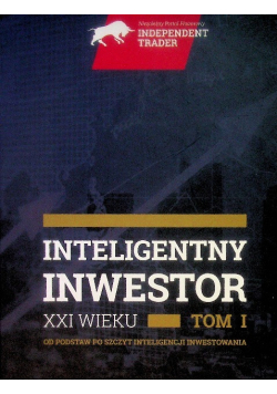 Inteligentny inwestor XXI wieku Tom 1