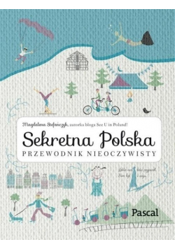 Sekretna Polska Przewodnik nieoczywisty