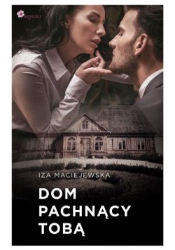 Dom pachnący tobą