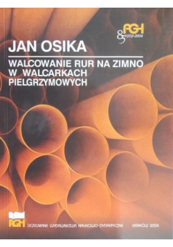 Walcowanie rur na zimno w walcarkach pielgrzymowych