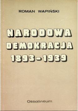 Narodowa demokracja 1893 -1939