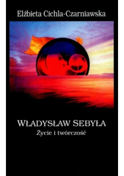 Władysław Sebyła Życie i twórczość