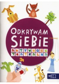 Januchta Elżbieta - Odkrywam siebie Szkoła tuż-tuż Aktywność teatralna