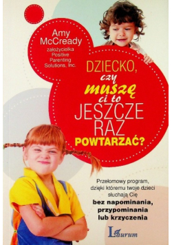 Dziecko czy muszę ci to jeszcze raz powtarzać?