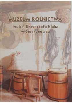 Muzeum rolnictwa im ks Krzysztofa