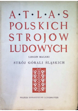 Atlas polskich strojów ludowych Strój górali Śląskich