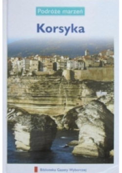 Podróże marzeń Tom 25 Korsyka