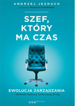 Szef który ma czas Ewolucja zarządzania