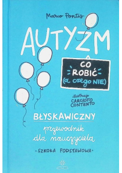 Autyzm. Co robić (a czego nie)