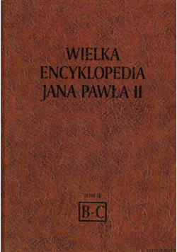 Wielka encyklopedia Jana Pawła II Tom III