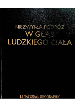 Niezwykła podróż w głąb ludzkiego ciała