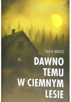 Dawno temu w ciemnym lesie