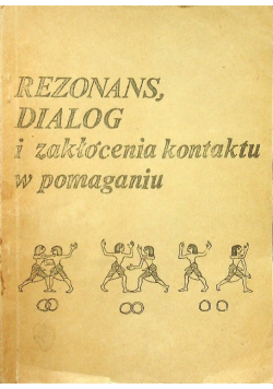 Rezonans dialog i zakłócenia kontaktu w pomaganiu